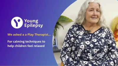 Play therapist advice for parents of children with epilepsy